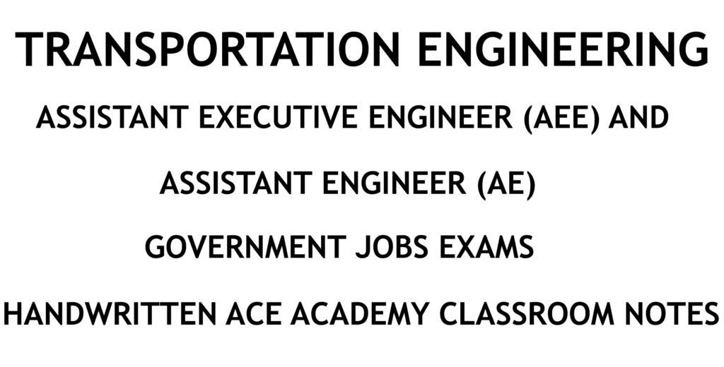 Transportation Engineering - AE - AEE - Civil Engineering Handwritten Notes - CivilEnggForAllTransportation Engineering - AE - AEE - Civil Engineering Handwritten Notes - CivilEnggForAll