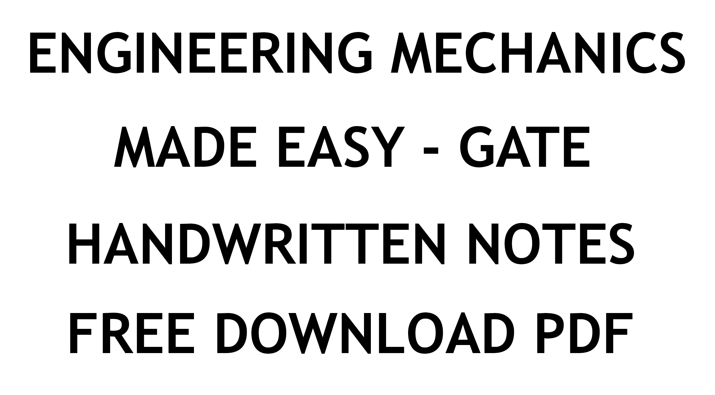 Engineering Mechanics Made Easy GATE Handwritten Notes PDF