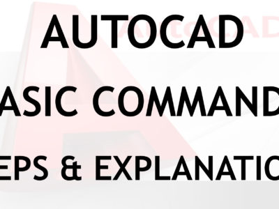 AutoCAD Basic Commands explanation and steps to use the commands