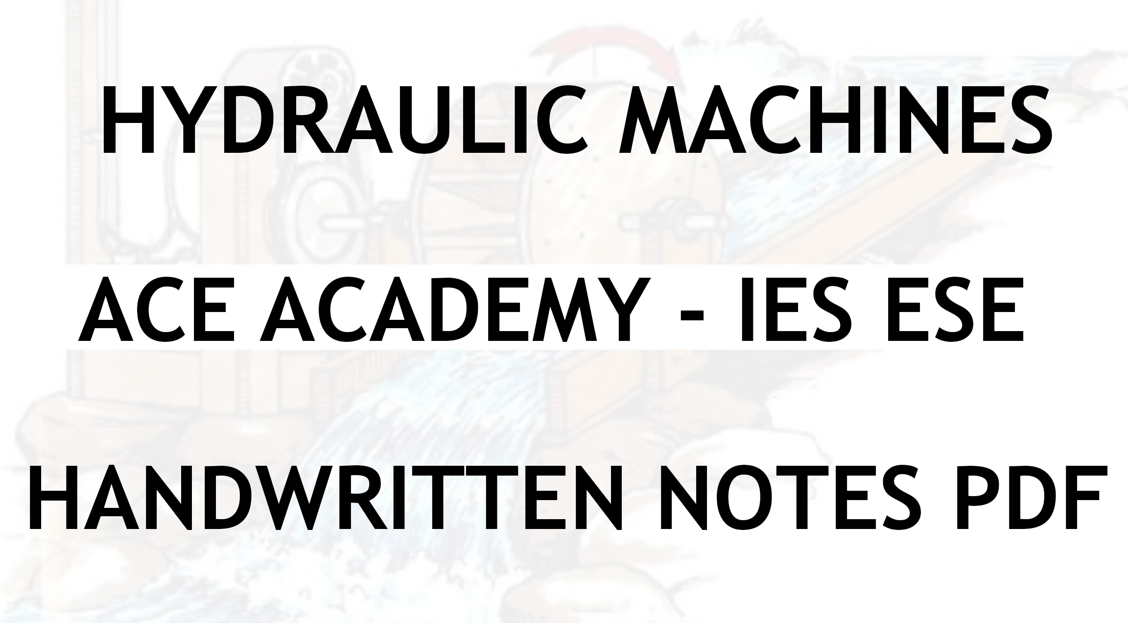 Hydraulic Machines IES ESE Ace Academy Handwritten Notes PDF