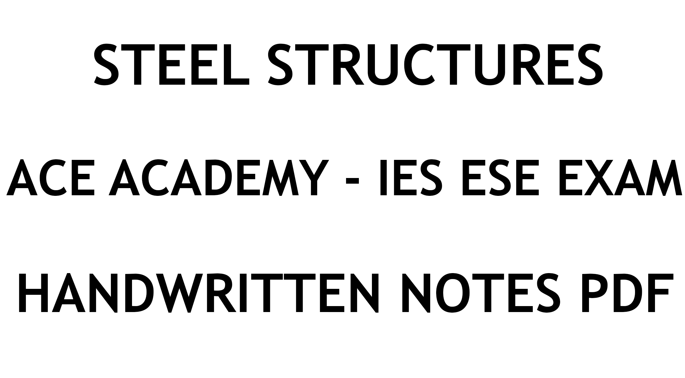 Steel Structures IES ESE Ace Academy Handwritten Notes PDF