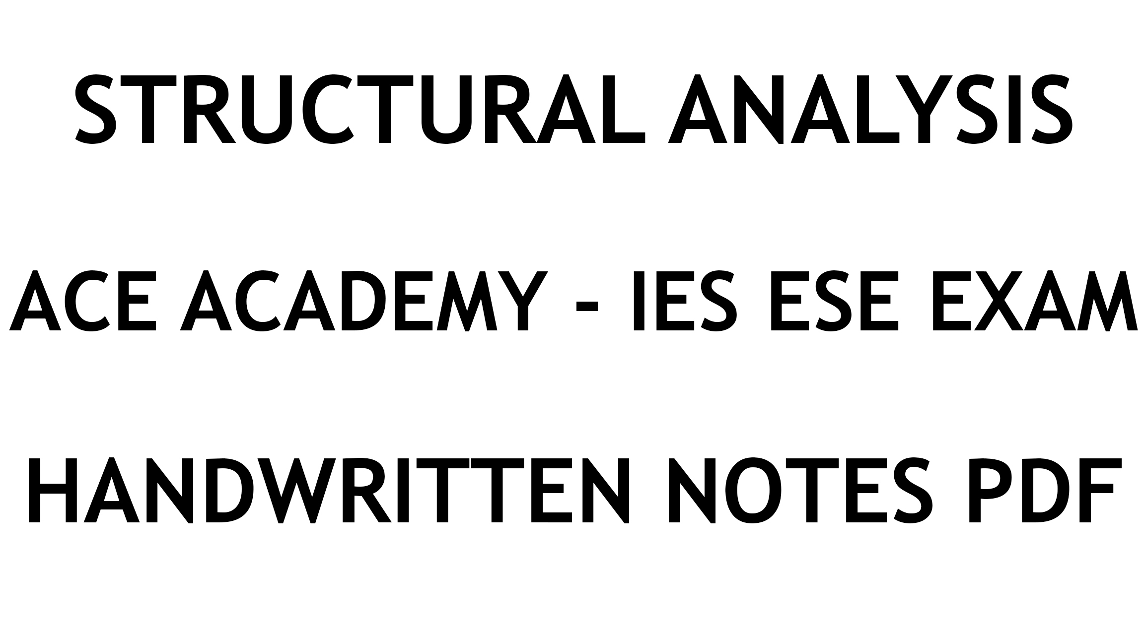 Structural Analysis IES ESE Ace Academy Handwritten Notes PDF