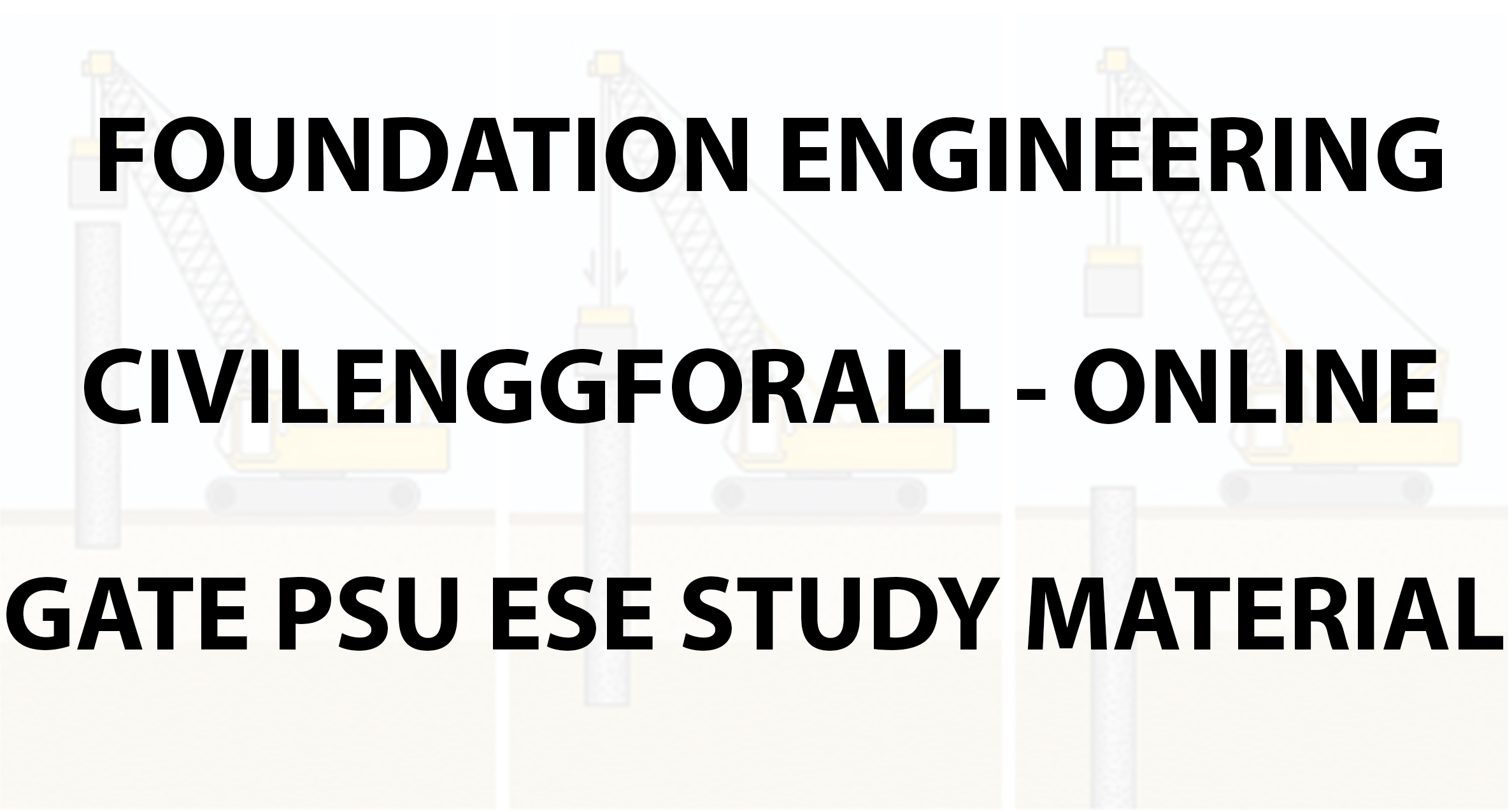 Foundation Engineering GATE PSU ESE Online Study Material - CivilEnggForAll