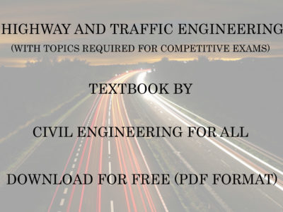 Highway and Traffic Engineering Textbook by CivilEnggForAll