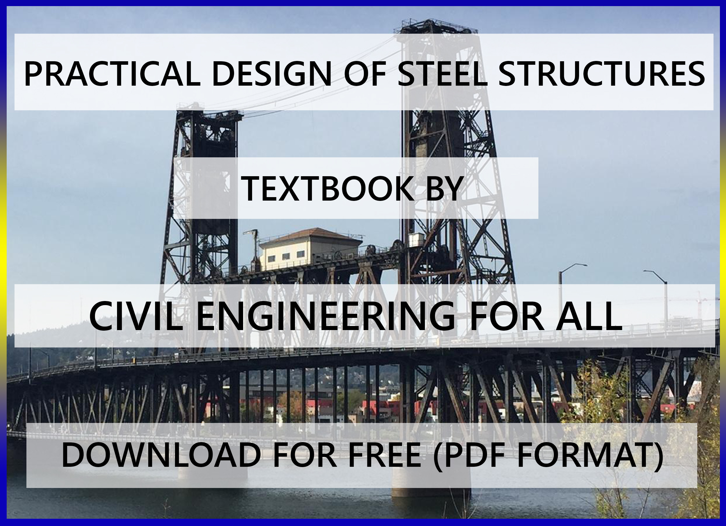 Practical Design of Steel Structures Textbook by CivilEnggForAll