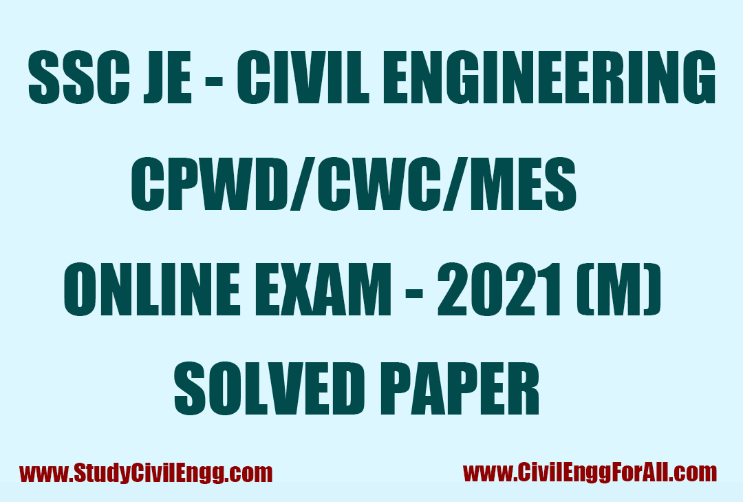 SSE JE Civil Engineering Online Exam 2021 CPWD/CWC/MES Solved Paper with Explanations Free Download PDF
